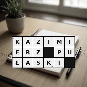 Hasło krzyżówkowe generał uczestnik konfederacji barskiej walczył o niepodległość stanów zjednoczonych 1747 1779 - kazimierz pułaski – rozwiązanie, synonimy, podpowiedzi i definicje krzyżówkowe